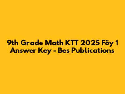 9th Grade Math KTT 2025 Föy 1 Answer Key - Bes Publications