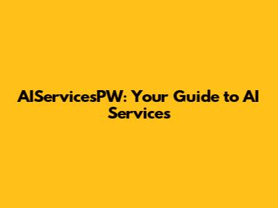 AIServicesPW: Your Guide to AI Services