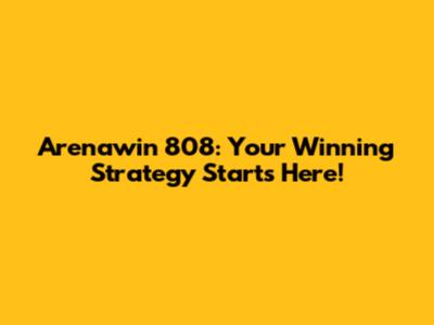 Arenawin 808: Your Winning Strategy Starts Here!