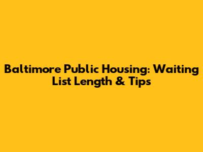 Baltimore Public Housing: Waiting List Length & Tips