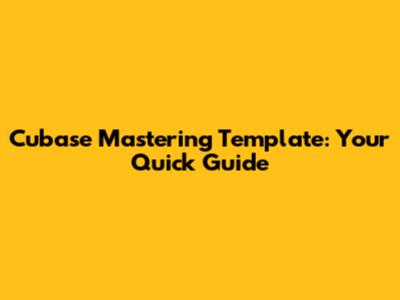 Cubase Mastering Template: Your Quick Guide