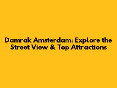 Damrak Amsterdam: Explore the Street View & Top Attractions