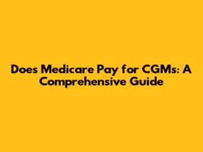 Does Medicare Pay for CGMs: A Comprehensive Guide