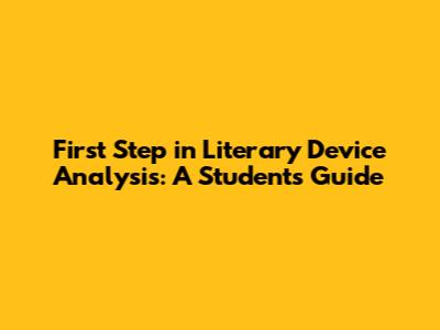 First Step in Literary Device Analysis: A Student's Guide