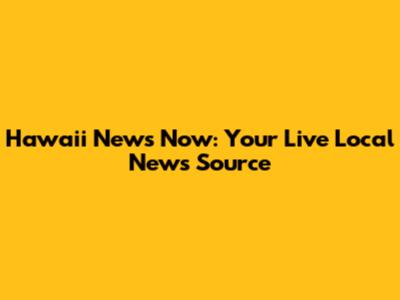 Hawaii News Now: Your Live Local News Source