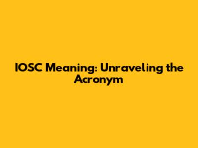 IOSC Meaning: Unraveling the Acronym