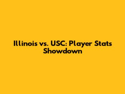 Illinois vs. USC: Player Stats Showdown