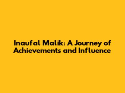 Inaufal Malik: A Journey of Achievements and Influence