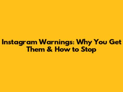 Instagram Warnings: Why You Get Them & How to Stop