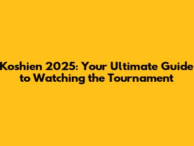 Koshien 2025: Your Ultimate Guide to Watching the Tournament