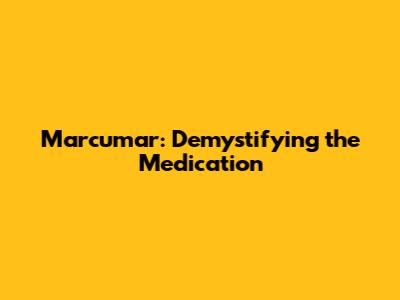 Marcumar: Demystifying the Medication