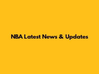 NBA Latest News & Updates