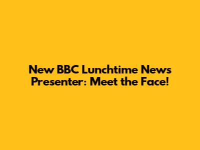New BBC Lunchtime News Presenter: Meet the Face!