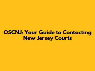 OSCNJ: Your Guide to Contacting New Jersey Courts