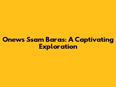 Onew's 'Ssam Baras': A Captivating Exploration