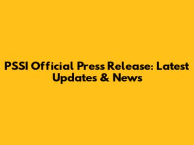 PSSI Official Press Release: Latest Updates & News