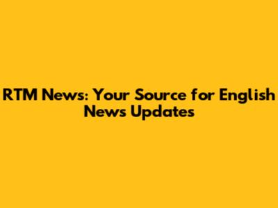 RTM News: Your Source for English News Updates