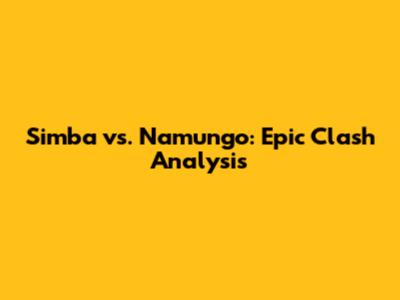 Simba vs. Namungo: Epic Clash Analysis