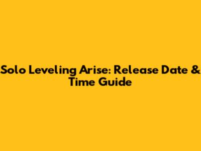 Solo Leveling Arise: Release Date & Time Guide