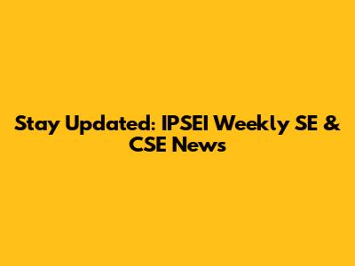 Stay Updated: IPSEI Weekly SE & CSE News