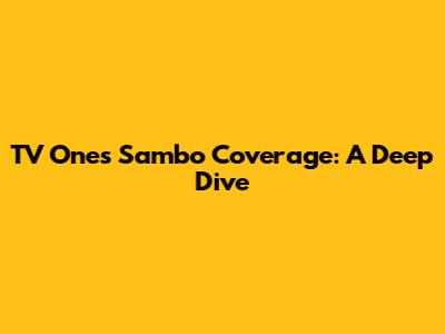 TV One's Sambo Coverage: A Deep Dive