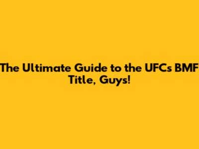 The Ultimate Guide to the UFC's BMF Title, Guys!