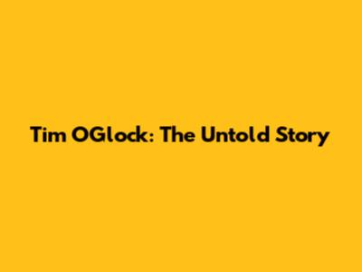 Tim O'Glock: The Untold Story