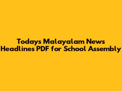 Today's Malayalam News Headlines PDF for School Assembly