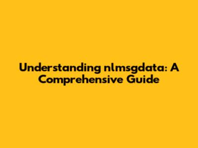 Understanding nlmsgdata: A Comprehensive Guide