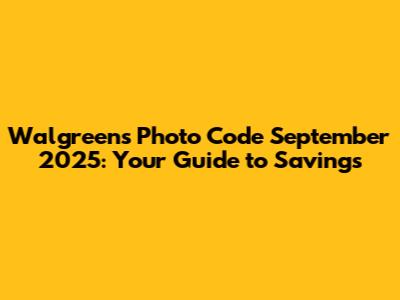 Walgreens Photo Code September 2025: Your Guide to Savings