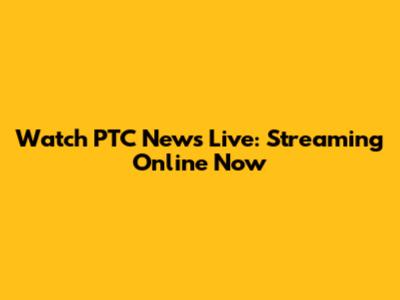 Watch PTC News Live: Streaming Online Now
