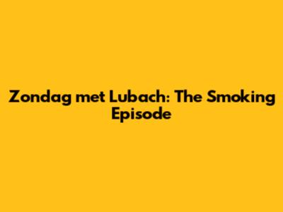 Zondag met Lubach: The Smoking Episode
