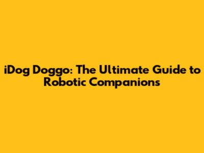 iDog Doggo: The Ultimate Guide to Robotic Companions