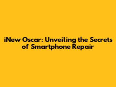 iNew Oscar: Unveiling the Secrets of Smartphone Repair