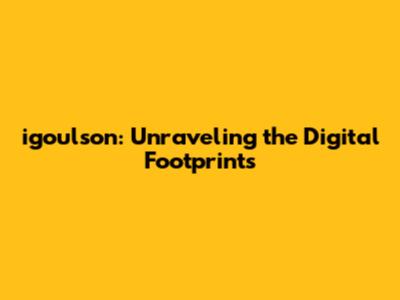 igoulson: Unraveling the Digital Footprints