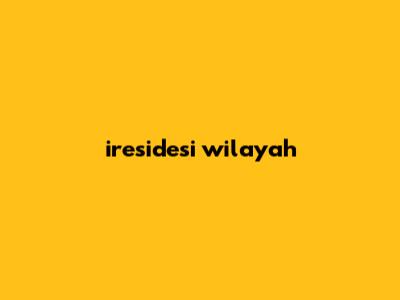 iresidesi wilayah